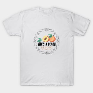 Life's a Peach De Soto, Georgia T-Shirt